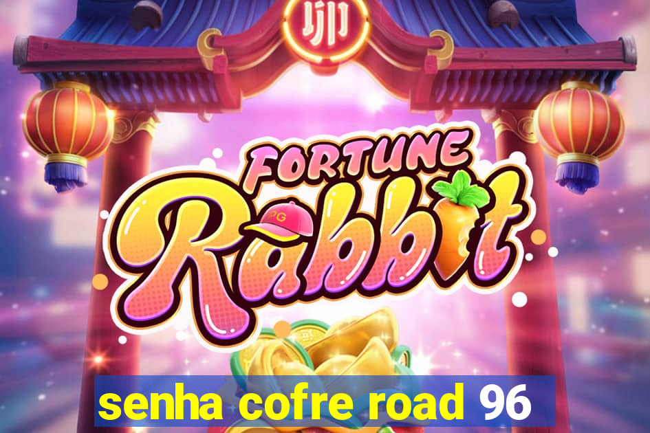 senha cofre road 96